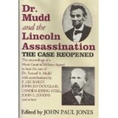 Dr Mudd and the Lincoln Assassination: the Case Re-opened