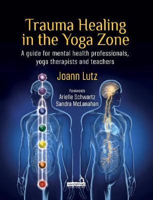 Trauma Healing in the Yoga Zone: A Guide for Mental Health