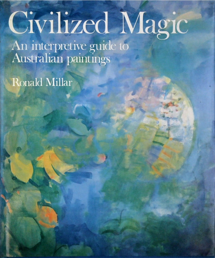 Civilized Magic: An Interpretive Guide to Australian Paintings