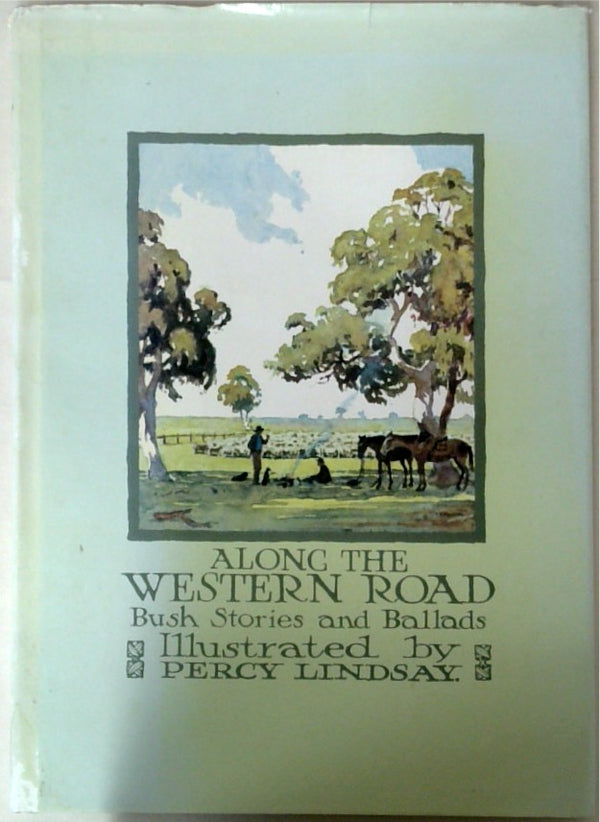 Along the Western Road: Bush Stories and Ballads