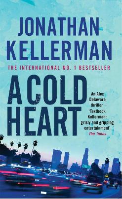 A Cold Heart (Alex Delaware series, Book 17): A riveting psychological