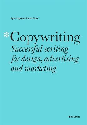 Copywriting Third Edition: Successful writing for design, advertising