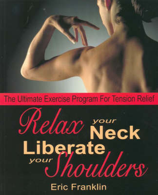 Relax Your Neck, Liberate Your Shoulders: The Ultimate Exercise