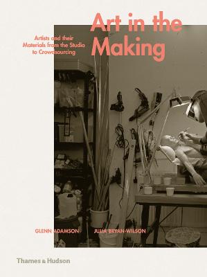 Art in the Making: Artists and their Materials from the Studio to Crowdsourcing