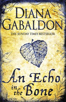 An Echo in the Bone: The gripping and unputdownable historical adventure from the bestselling Outlander series