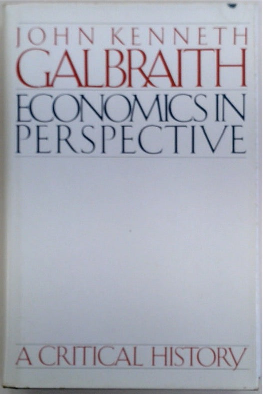 Economics in Perspective: A Critical History