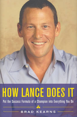 How Lance Does it: Put the Success Formula of a Champion into