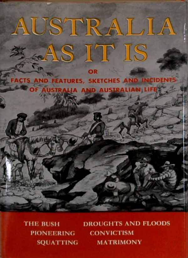 Australia As It Is; Facts And Features, Sketches And Incidents Of Australian Life