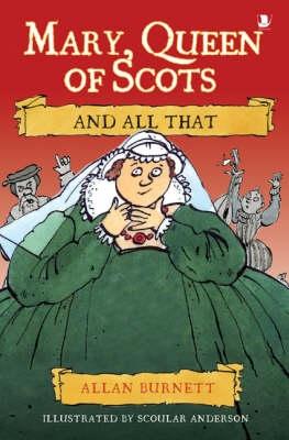 Mary Queen of Scots and All That