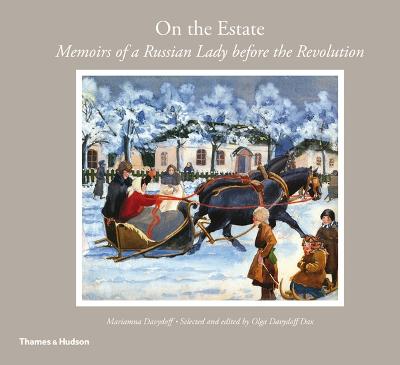 On the Estate: Memoirs of a Russian Lady Before the Revolution