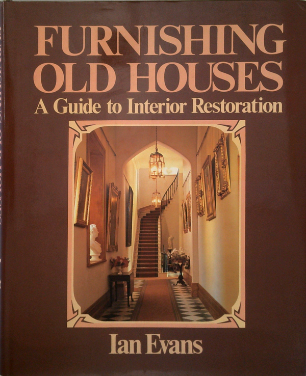 Furnishing Old Houses: A Guide To Interior Restoration