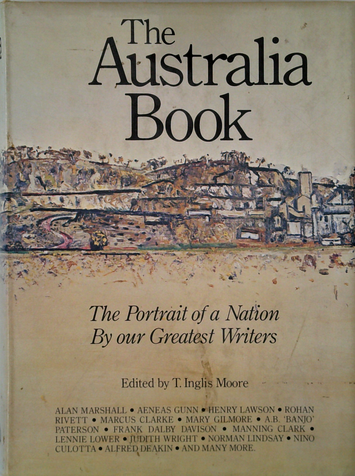 The Australia Book: The Portrait Of A Nation By Our Greatest Writers