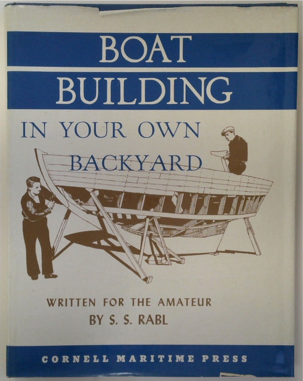 Boatbuilding in Your Own Backyard: Written for the Amateur