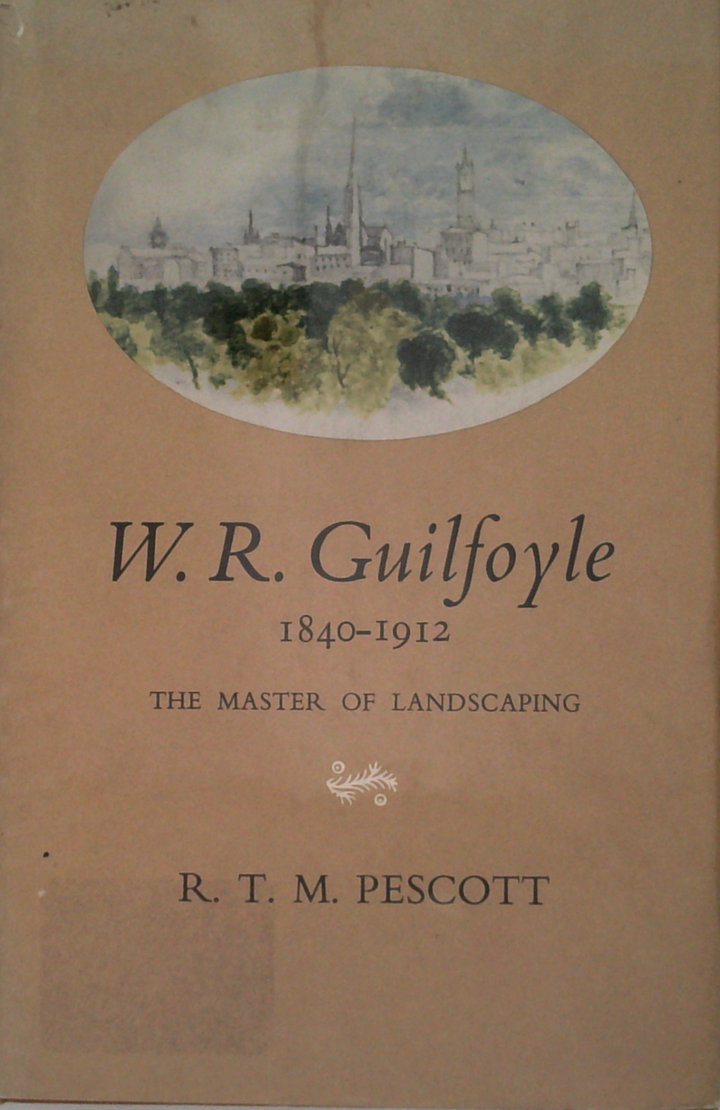 W. R. Guilfoyle 1840-1912: The Master Of Landscaping