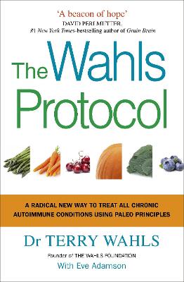 The Wahls Protocol: A Radical New Way to Treat All Chronic Autoimmune