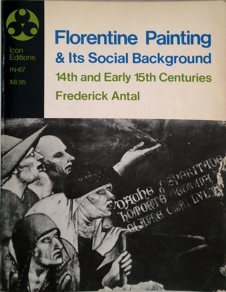 Florentine Painting and Its Social Background: 14th and Early 15th Centuries