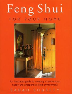 Feng Shui For The Home: An Illustrated Guide to Creating a Harmonious,
