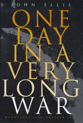One Day in a Very Long War: Wednesday 25th October 1944