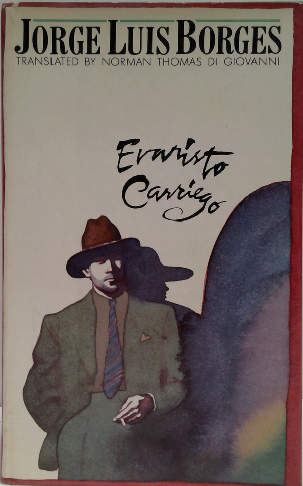 Evaristo Carriego: A Book About Old-Time Buenos Aires