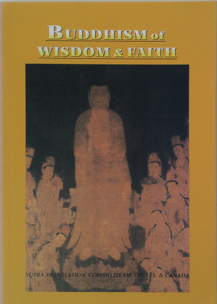 Buddhism Of Wisdom & Faith: Pure Land Principles And Practice