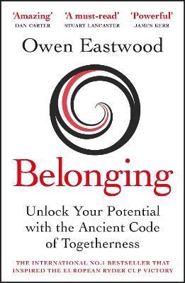 Belonging: Unlock Your Potential with the Ancient Code of Togetherness