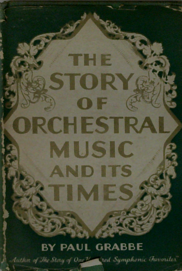 The Story Of Orchestral Music And Its Times