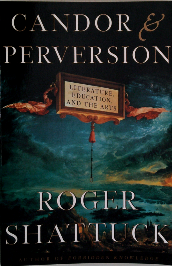 Candor And Perversion: Literature, Education, And The Arts