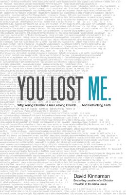 You Lost Me - Why Young Christians Are Leaving Church . . . and