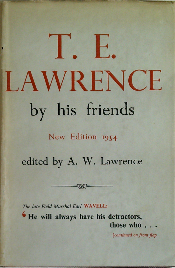 T. E. Lawrence By His Friends