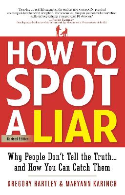 How to Spot a Liar, Revised Edition: Why People Don't Tell the