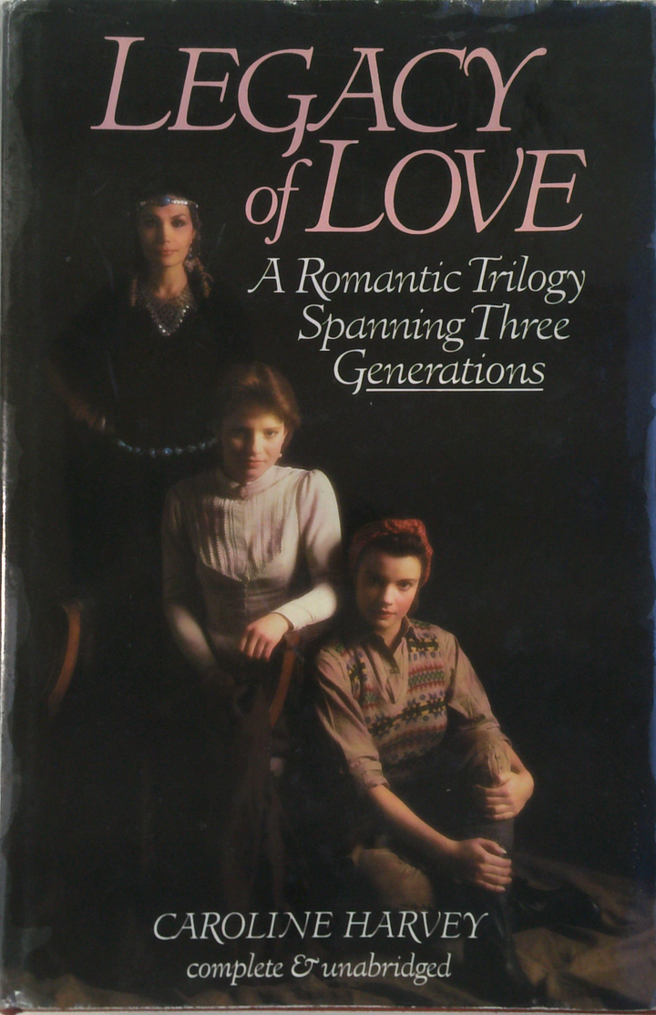 Legacy Of Love: A Romantic Trilogy Spanning Three Generations