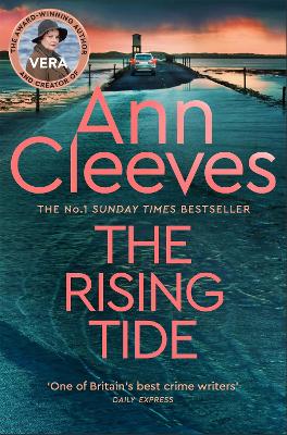 The Rising Tide: Vera Stanhope of ITV 1's Vera Returns in this Brilliant Mystery from the No.1 Bestselling Author