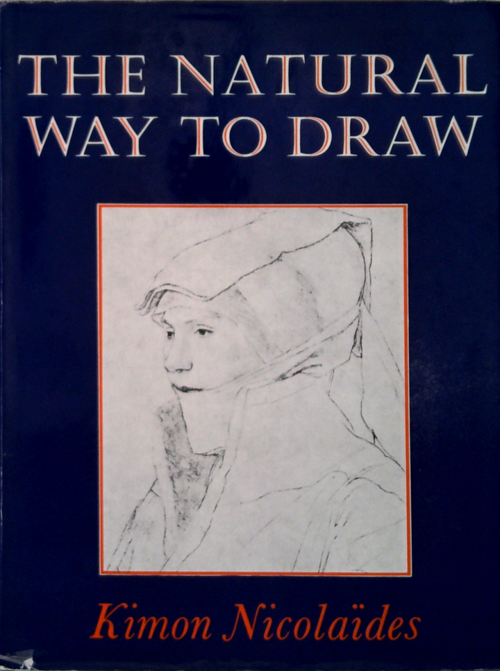 The Natural Way To Draw: A Working Plan For Art Study