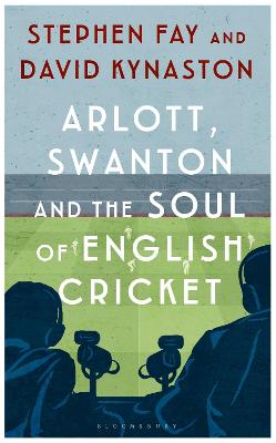 Arlott, Swanton and the Soul of English Cricket