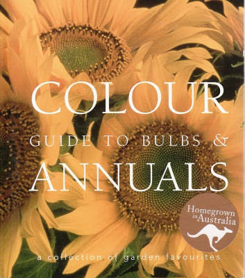 Colour Guide to Bulbs & Annuals
