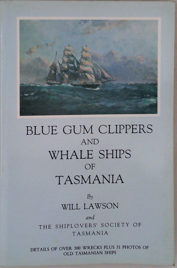 Blue Gum Clippers and Whale Ships of Tasmania