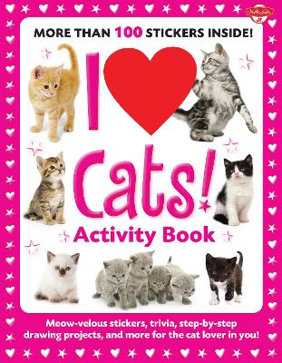 I Love Cats! Activity Book: Meow-velous stickers, trivia, step-by-step