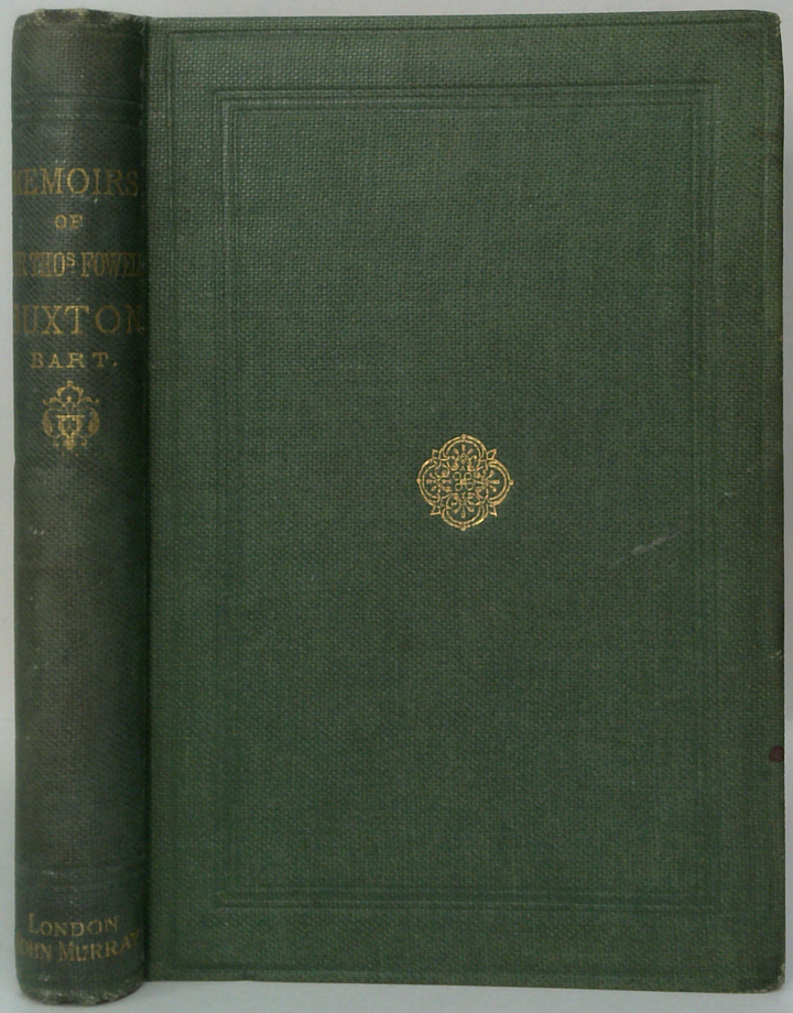Memoirs Of Sir Thomas Fowell Buxton, Bart.: With An Inquiry Into The Results Of Emancipation