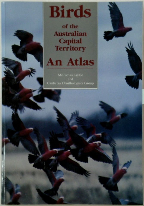 Birds of the Australian Capital Territory: An Atlas