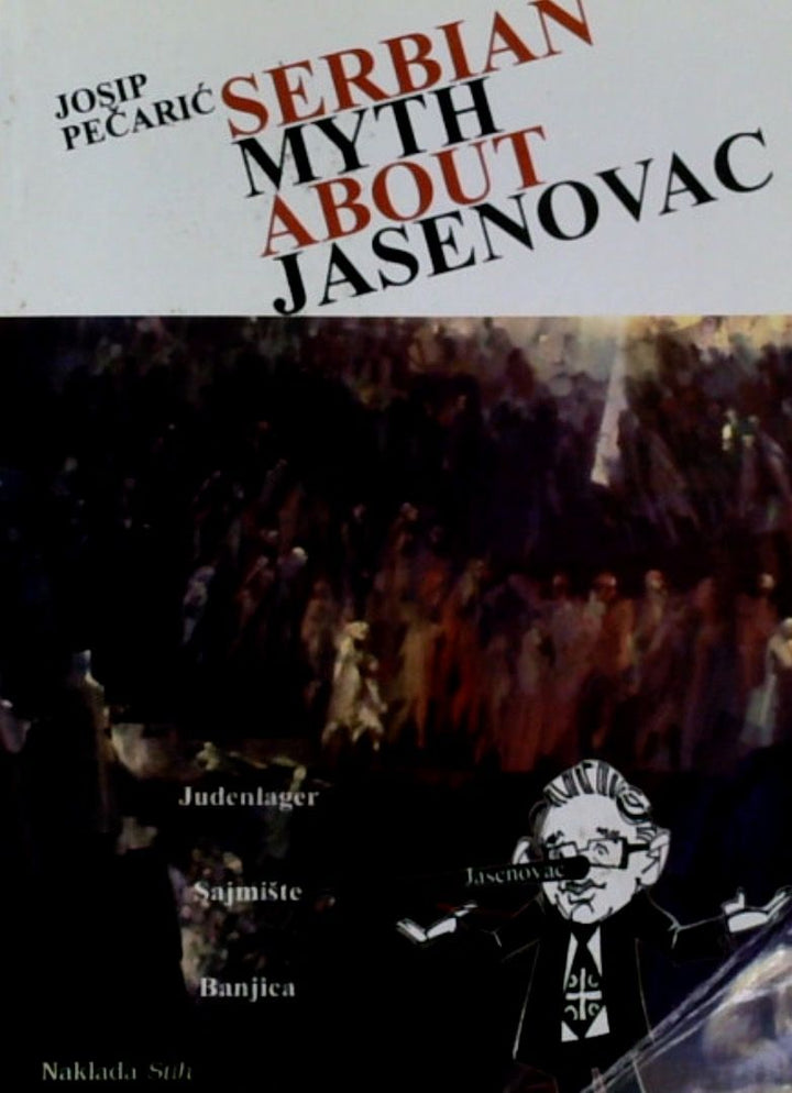 Serbian Myth about Jasenovac (SIGNED)