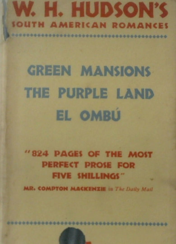 South American Romances: The Purple Land; Green Mansions; El Ombu