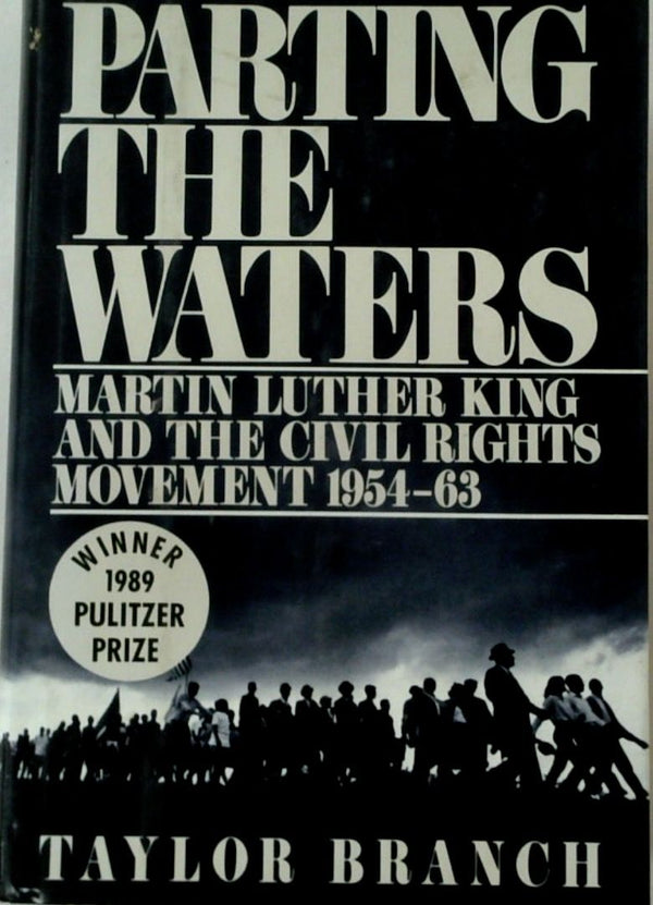 Parting the Waters: Martin Luther King and the Civil Rights Movement, 1954-63