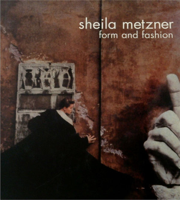 Sheila Metzner: Forms and Fashion