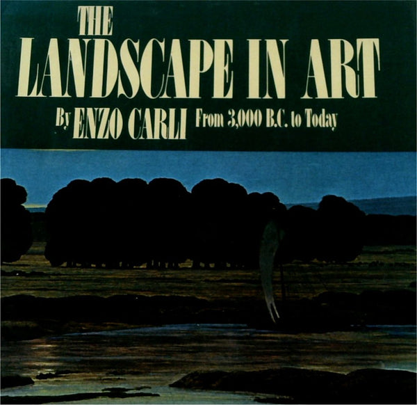 The Landscape in Art: From 3000 B.C. to Today