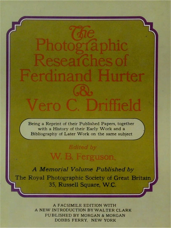 The Photographic Researches of Ferdinand Hurter & Vero C. Driffield