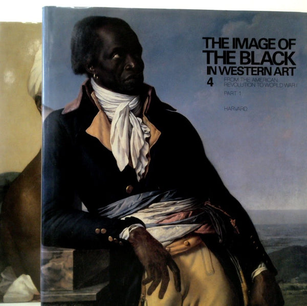 The Image of the Black in Western Art: From the American Revolution to World War I (Two-Volume Set) Part 1 - Slaves and Liberators, Part 2 - Black Models and White Myths