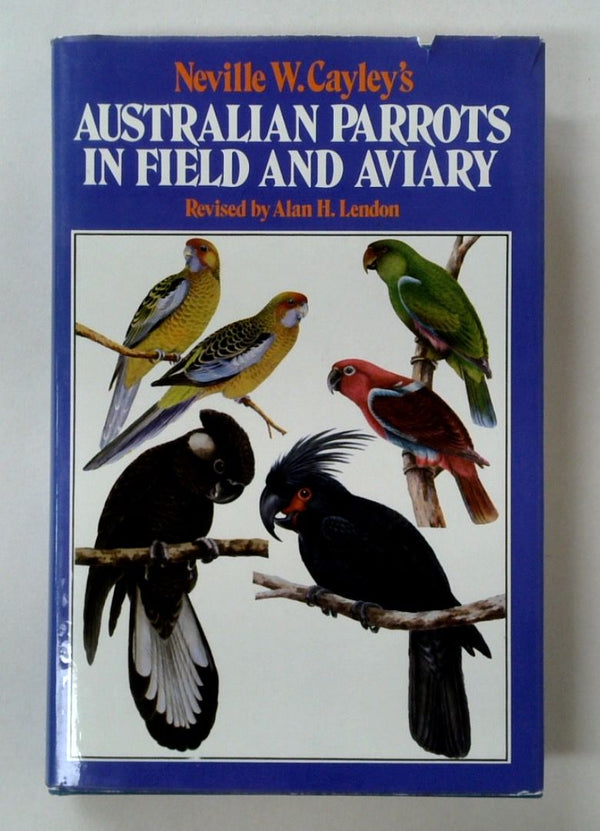 Australian Parrots in Field and Aviary Revised