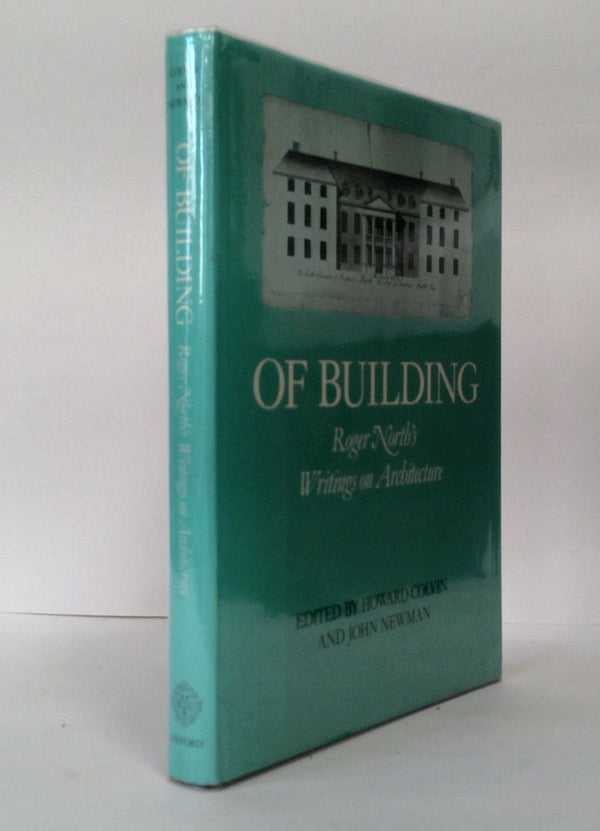 Of Building. Roger North's Writings on Architecture