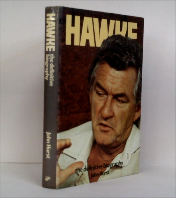 Hawke: The Definitive Biography