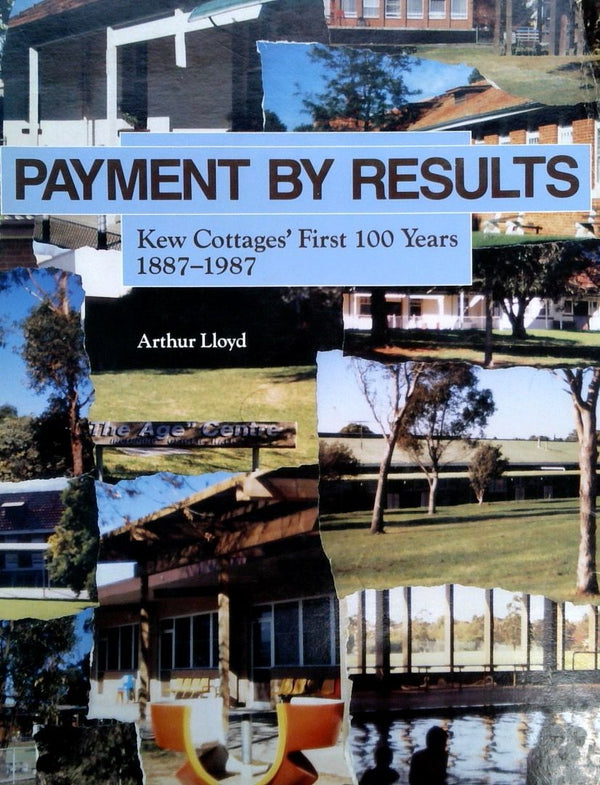Payment by Results: Kew Cottages' First 100 Years 1887-1987 (SIGNED)